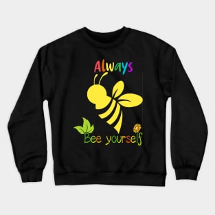 Always bee yourself Crewneck Sweatshirt